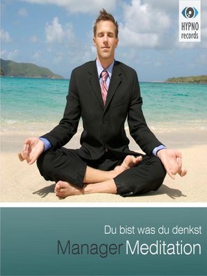 cover image of Manager Meditation--Du bist was du denkst